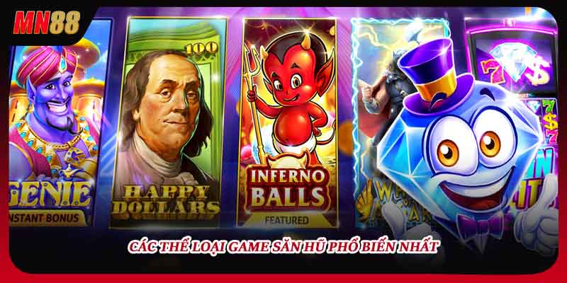 Các thể loại game săn hũ phổ biến nhất